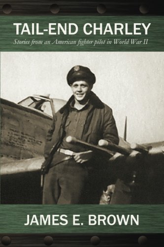 Beispielbild fr Tail-End Charley: Stories from an American fighter pilot in World War II zum Verkauf von WorldofBooks