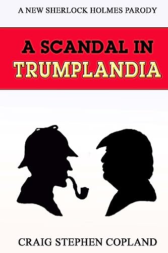Beispielbild fr A Scandal in Trumplandia: A New Sherlock Holmes Parody zum Verkauf von Lucky's Textbooks