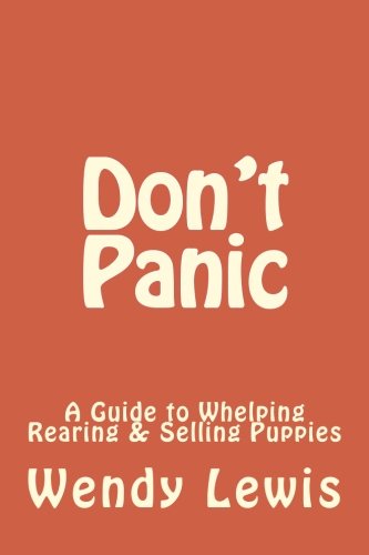 Stock image for Don't Panic: A Guide to Whelping Rearing & Selling Puppies for sale by ThriftBooks-Dallas