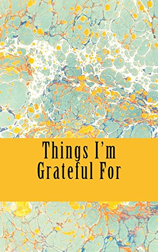 9781542973847: Things I'm Grateful For: A 5 x 8 Unlined Journal: Volume 1