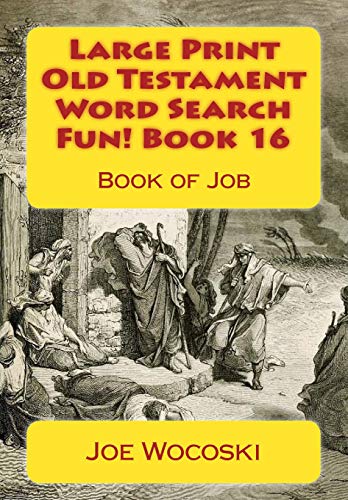 Stock image for Large Print Old Testament Word Search Fun! Book 16: Book of Job: Volume 16 (Large Print Old Testament Word Search Books) for sale by Revaluation Books