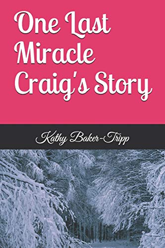 9781542993654: One Last Miracle Craig's Story: Craig's Story: Volume 1