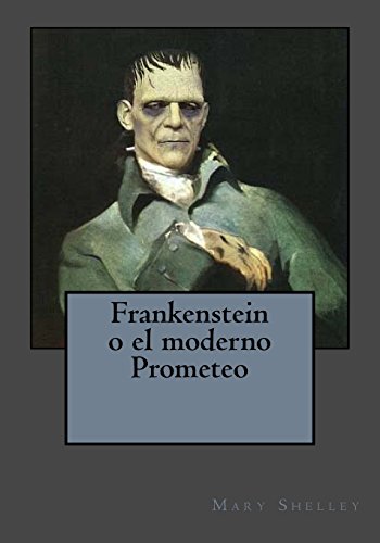 Beispielbild fr Frankenstein o el moderno Prometeo (Spanish Edition) zum Verkauf von California Books