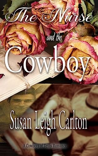 9781542998376: The Nurse and the Cowboy: A Cowboys of Texas Romance: Volume 3