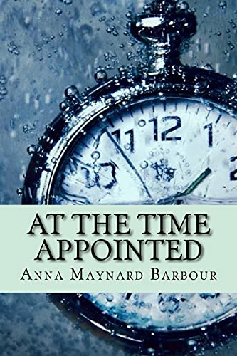 Stock image for At the Time Appointed (Classic Edition) for sale by THE SAINT BOOKSTORE