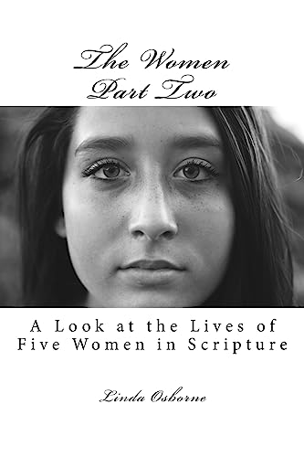 Stock image for The Women Part Two: A Look at the Lives of Five Women in Scripture for sale by Lucky's Textbooks