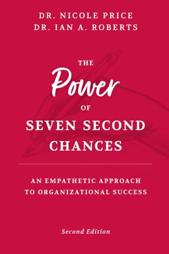 Stock image for The Power of Seven Second Chances: Obtaining Team and Organizational Success Without Firing the "Rest" (Culturally Responsive Leadership) for sale by HPB-Diamond