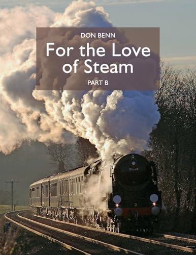Stock image for For the Love of Steam-Part B for sale by THE SAINT BOOKSTORE
