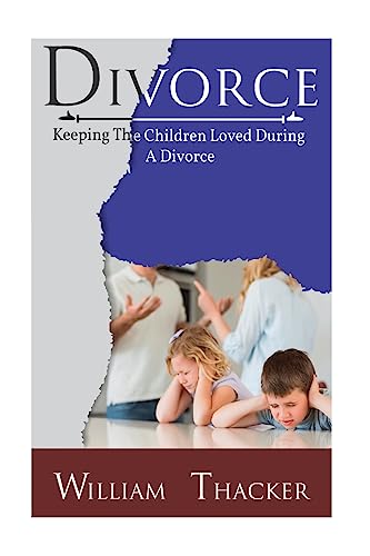 Stock image for Divorce: Keeping the Children Loved During a Divorce for sale by THE SAINT BOOKSTORE