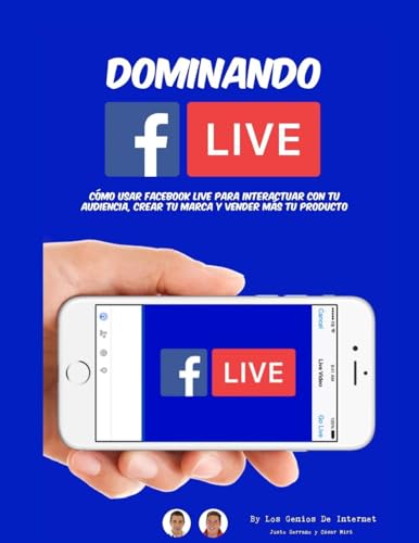 Beispielbild fr Dominando Facebook Live: Claves para Convertirte en un Experto de Las Trasmisiones en Vivo zum Verkauf von THE SAINT BOOKSTORE