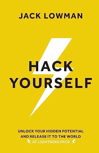 9781543034387: Hack Yourself: Unlock your hidden potential and release it to the world