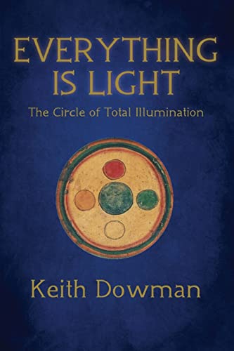 Beispielbild fr Everything Is Light : The Circle of Total Illumination zum Verkauf von Better World Books
