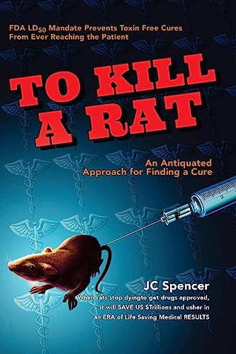 Stock image for To Kill A Rat: An Antiquated Approach for Finding a Cure for sale by SecondSale