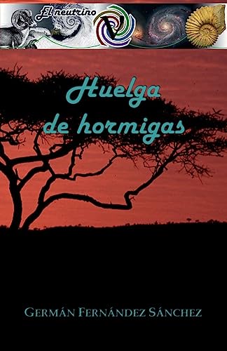 9781543048049: Huelga de hormigas (El neutrino) (Spanish Edition)
