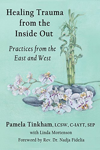9781543049923: Healing Trauma from the Inside Out: Practices from the East and West