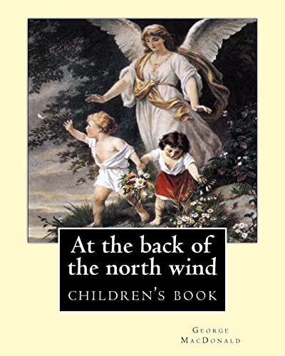Imagen de archivo de At the back of the north wind. By: George MacDonald (ILLUSTRATED): children's book a la venta por Eighth Day Books, LLC