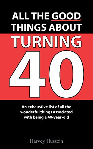 

Blank Novelty Book - All The Good Things About Turning 40: The Pages Are Blank, But the Humor is Priceless