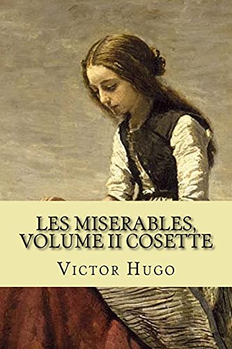 9781543057614: Les miserables, volume II Cosette (French Edition) (Los Miserables)