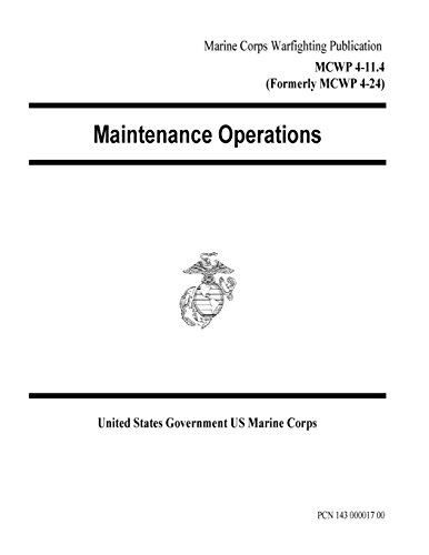 Stock image for Marine Corps Warfighting Publication Mcwp 4-11.4; Formerly Mcwp 4-24: Maintenance Operations for sale by Revaluation Books