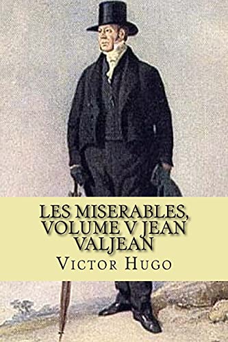 9781543059236: Les miserables, volume V Jean Valjean (French Edition)