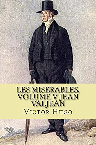 9781543059236: Les miserables, volume V Jean Valjean (French Edition) (Los Miserables)