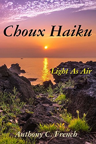 Imagen de archivo de Choux haiku: Light as air haiku a la venta por California Books