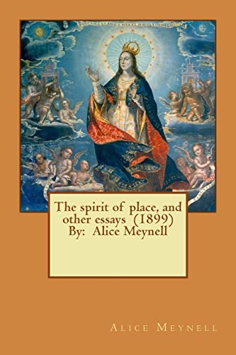 Imagen de archivo de The spirit of place, and other essays (1899) By: Alice Meynell a la venta por Save With Sam
