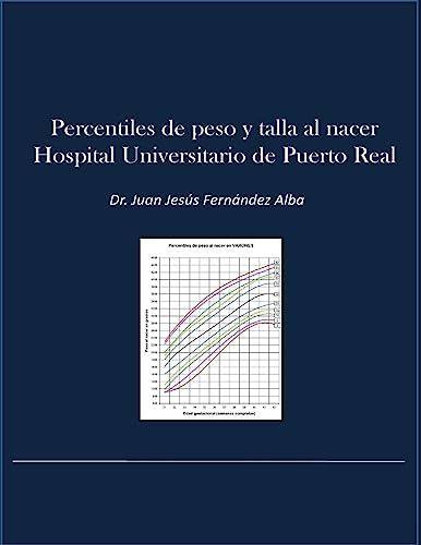 9781543070651: Percentiles de Peso y Talla al Nacer Hospital Universitario Puerto Real (Spanish Edition)