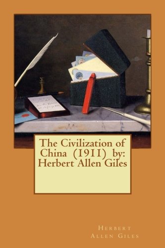 Stock image for The Civilization of China (1911) by Herbert Allen Giles for sale by THE SAINT BOOKSTORE