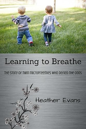 Stock image for Learning to Breathe: The story of twin micropreemies who defied the odds for sale by Your Online Bookstore
