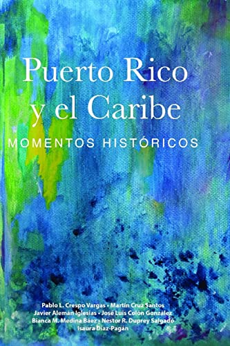 Beispielbild fr Puerto Rico y el Caribe (Volumen 1): Momentos histricos (Spanish Edition) zum Verkauf von ALLBOOKS1