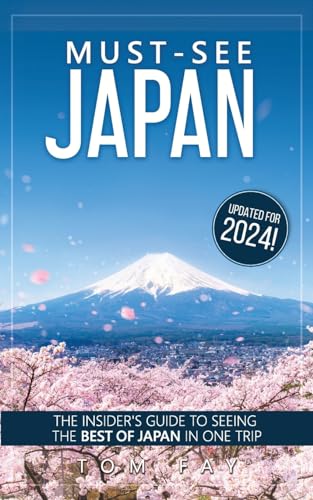 Imagen de archivo de Must-See Japan: The complete insiders guide to seeing the best of Japan in one trip a la venta por Goodwill of Colorado