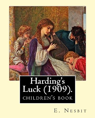 9781543082432: Harding's Luck (1909). By: E. Nesbit, illustrated By: H. R. Millar (1869 – 1942): The second (and last) story in the Time-travel/Fantasy 