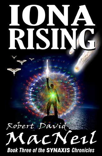 9781543091632: Iona Rising: Book Three of the Synaxis Chronicles