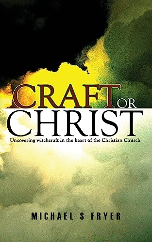 Beispielbild fr Craft or Christ: Uncovering witchcraft in the heart of the Christian Church zum Verkauf von WorldofBooks