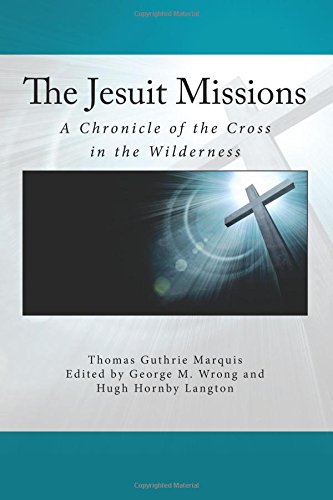 Imagen de archivo de The Jesuit Missions: A Chronicle of the Cross in the Wilderness a la venta por Revaluation Books