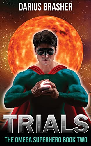 Imagen de archivo de Trials: The Omega Superhero Book Two (Omega Superhero Series) a la venta por Pelican Bay Books