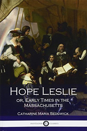 Beispielbild fr Hope Leslie: Or, Early Times in the Massachusetts zum Verkauf von medimops