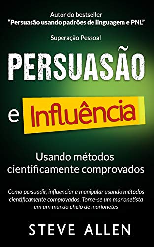 9781543132823: Superao Pessoal: Persuaso e influncia usando mtodos cientificamente comprovados: Como persuadir, influenciar e manipular. Torne-se um marionetista em um mundo cheio de marionetes