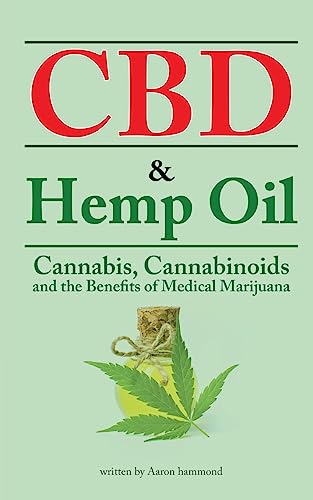 Stock image for CBD & Hemp Oil: Cannabis, Cannabinoids and the Benefits of Medical Marijuana for sale by ThriftBooks-Dallas