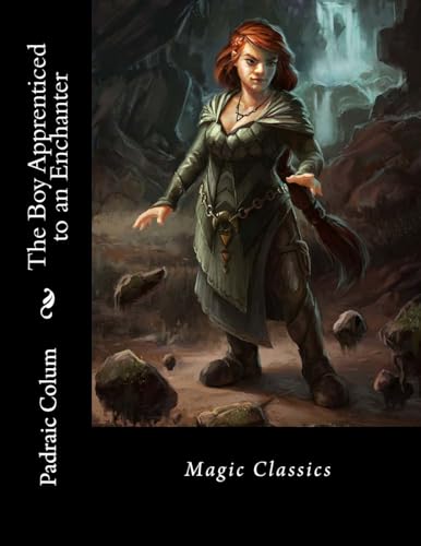 Beispielbild fr The Boy Apprenticed to an Enchanter: Magic Classics zum Verkauf von Lucky's Textbooks