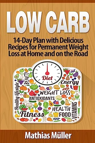 Imagen de archivo de Low Carb Recipes: 14-Day Plan with Delicious Recipes for Permanent Weight Loss at Home and on the Road a la venta por Save With Sam