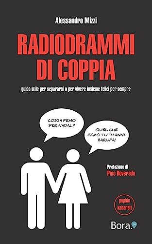 Beispielbild fr Radiodrammi di coppia: guida utile per separarsi o per vivere insieme felici per sempre zum Verkauf von THE SAINT BOOKSTORE