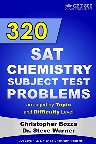 Imagen de archivo de 320 SAT Chemistry Subject Test Problems Arranged by Topic and Difficulty Level: 160 Questions with Solutions, 160 Additional Questions with Answers a la venta por ThriftBooks-Dallas