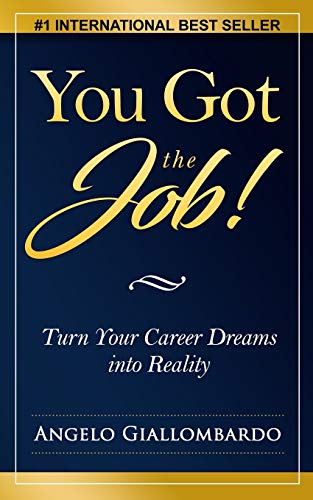 Stock image for You Got the Job! : Turn Your Career Dreams into Reality for sale by Better World Books