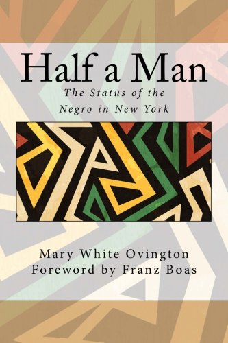 Imagen de archivo de Half a Man: The Status of the Negro in New York a la venta por Letusbegin