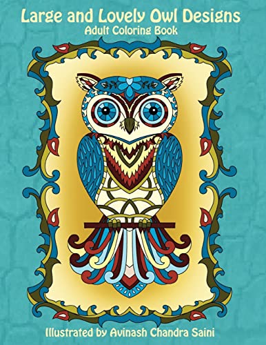 Stock image for Large and Lovely Owl Designs: Fun and Simple Adult Coloring Book (Creative and Unique Coloring Books for Adults) for sale by Save With Sam