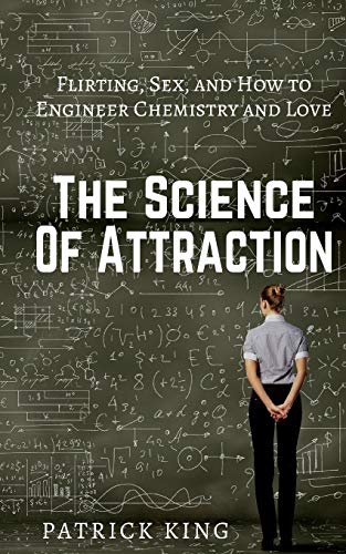 Beispielbild fr The Science of Attraction: Flirting, Sex, and How to Engineer Chemistry and Love zum Verkauf von Books From California