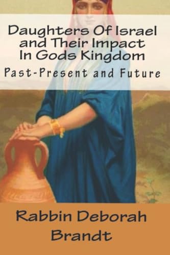 Imagen de archivo de Daughters of Israel and Their Impact in Gods Kingdom: Past-Present and Future a la venta por THE SAINT BOOKSTORE