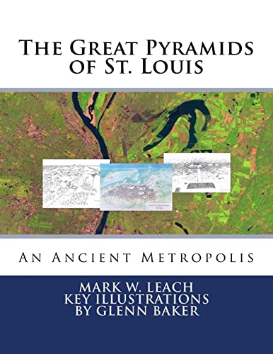 Beispielbild fr The Great Pyramids of St. Louis: An Ancient Metropolis zum Verkauf von California Books